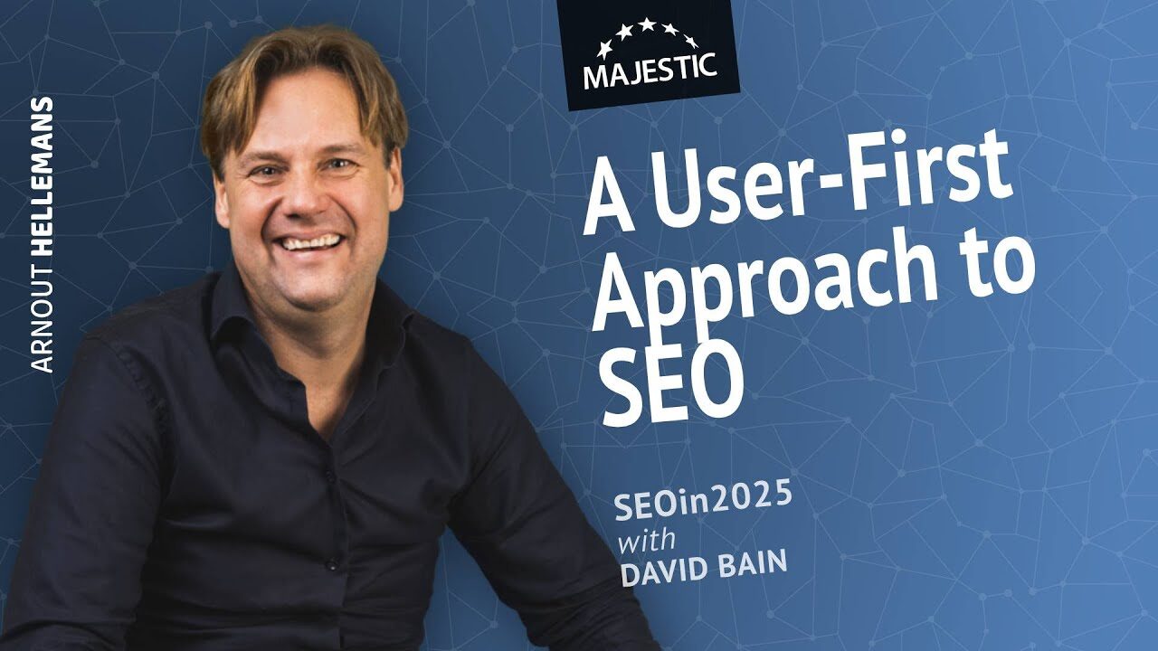 SEO in 2025 is About Task Completion and Query Satisfaction, with Arnout Hellemans
